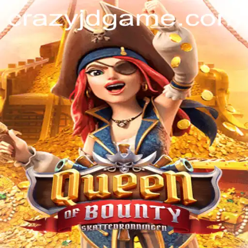 Queen of Bounty: Dive into the High Seas Adventure with CRAZY JD
