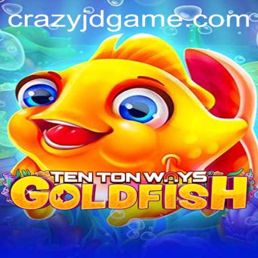 Dive Into the Exciting World of TenTonWaysGoldfish Featuring CRAZY JD